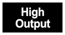 High Output